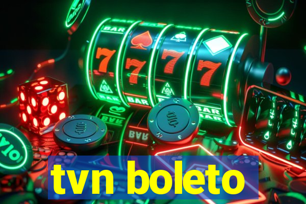 tvn boleto